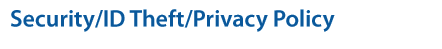 Security/ID Theft/Privacy Policy